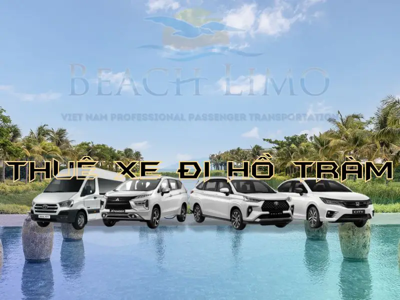 Thuê Xe Đi Hồ Tràm: Bảng Giá Xe 4-7-16, Kinh Nghiệm & Đơn Vị Uy Tín
