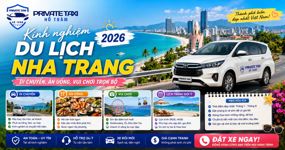 Kinh nghiệm du lịch Nha Trang 2026: Di chuyển, ăn uống, vui chơi trọn bộ